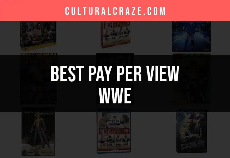 Top 10 Pay Per View WWE Events You Must Watch